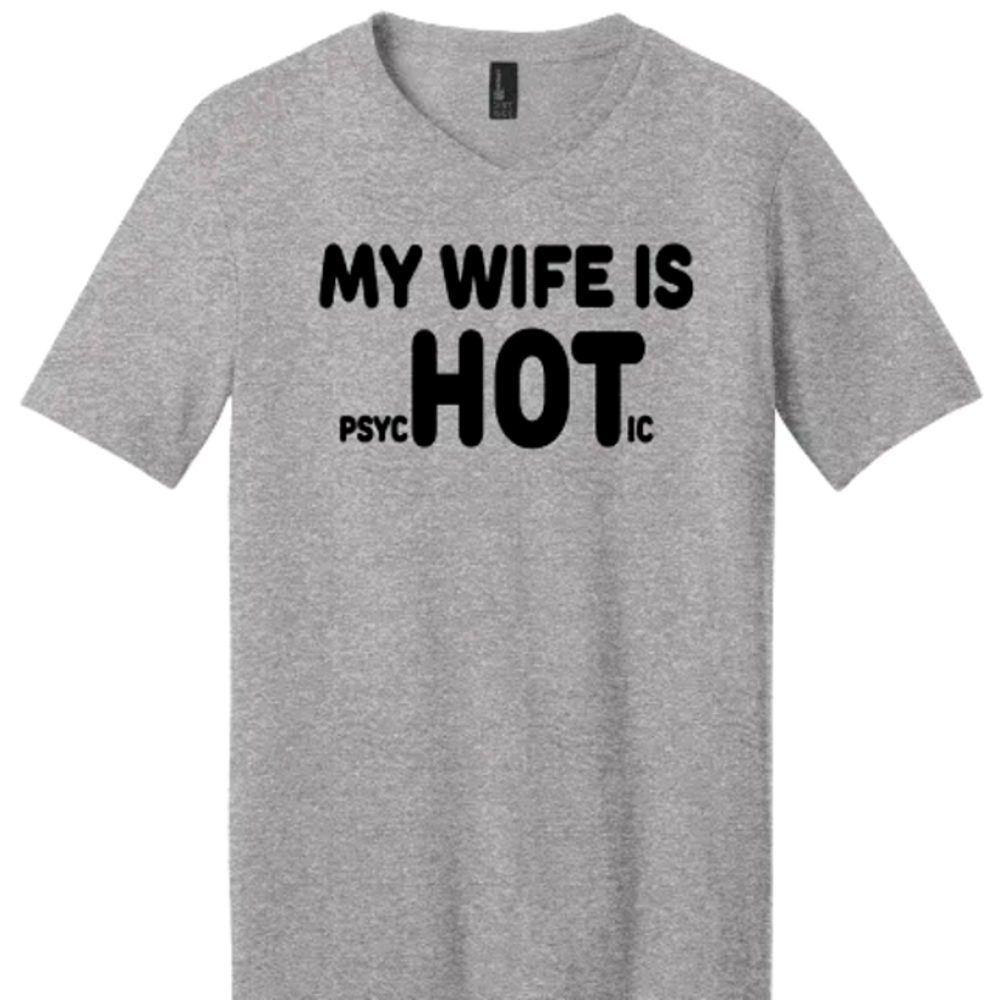 T-Shirt "My Wife is psyc HOT is"
